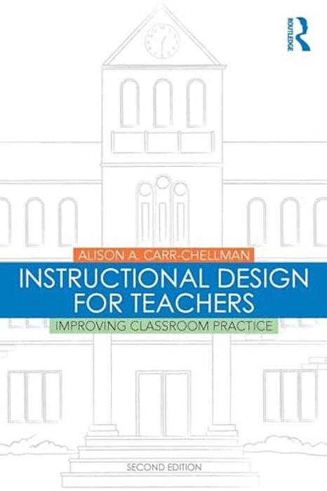 Instructional Design For Teachers: Improving Classroom Practice-..