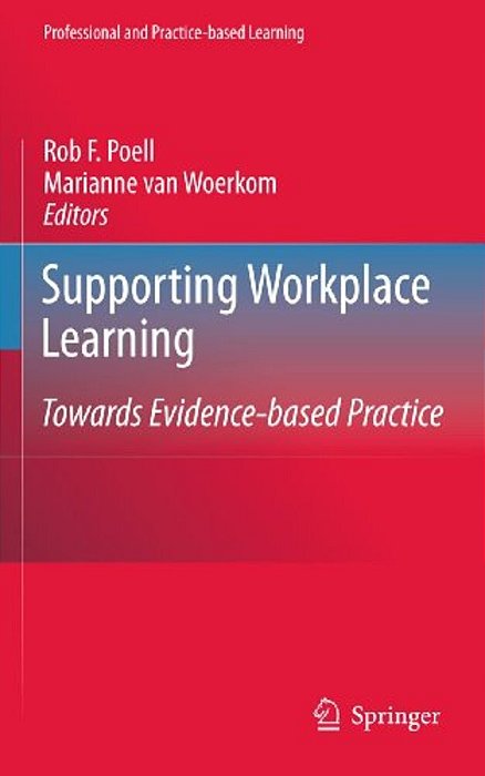 Supporting Workplace Learning: Towards Evidence-Based Practice-..