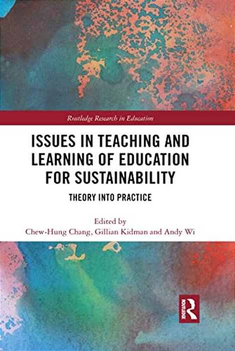 Issues In Teaching And Learning Of Education For Sustainability: Theory Into Practice-..