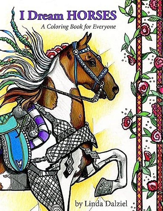 I Dream Horses: A Coloring Book For Everyone-..