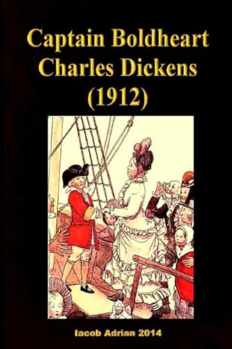 Captain Boldheart Charles Dickens (1912)-..