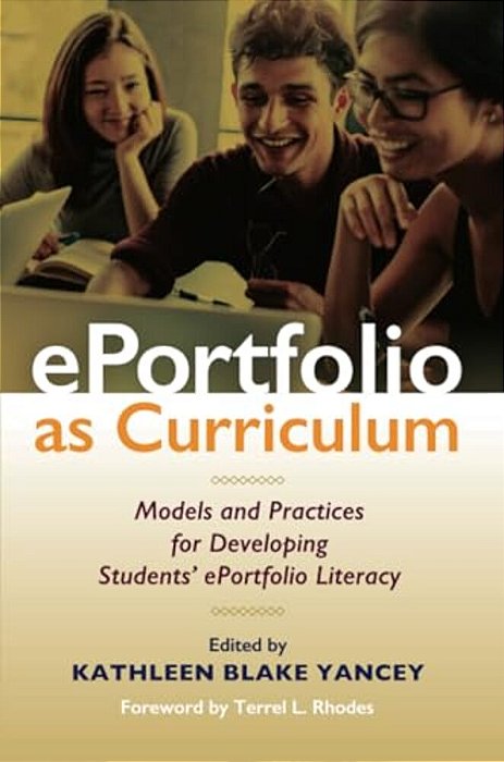 Eportfolio As Curriculum: Models And Practices For Developing Students' Eportfolio Literacy-..