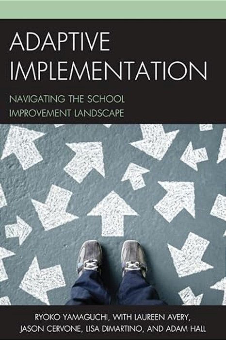 Adaptive Implementation: Navigating The School Improvement Landscape-..