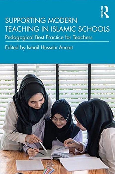Supporting Modern Teaching In Islamic Schools: Pedagogical Best Practice For Teachers-..