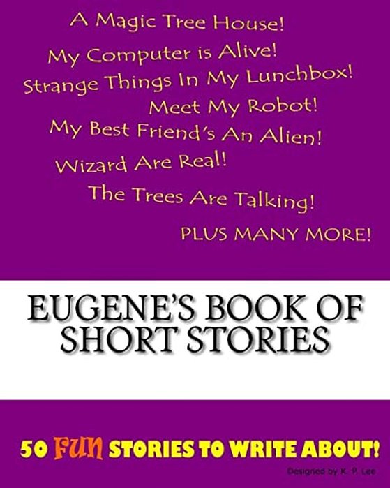 Eugene's Book Of Short Stories-..