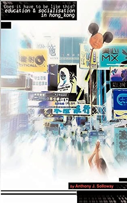 Does It Have To Be Like This? Education And Socialisation In Hong Kong-..