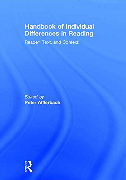 Handbook Of Individual Differences In Reading: Reader, Text, And Context-..