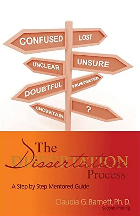 The Dissertation Process: A Step By Step Mentored Guide-..