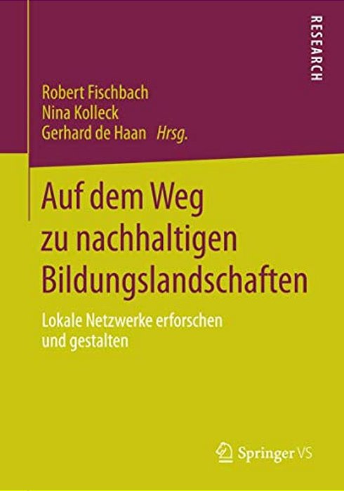 Auf Dem Weg Zu Nachhaltigen Bildungslandschaften: Lokale Netzwerke Erforschen Und Gestalten-..