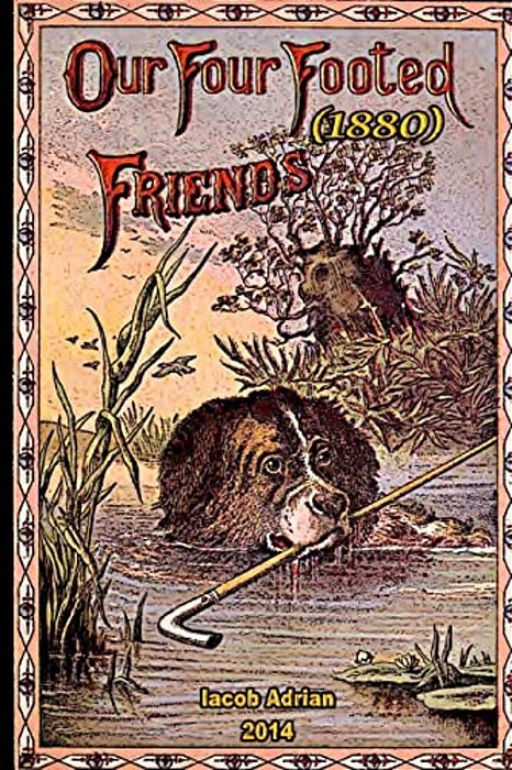 Our Four Footed Friends (1880)-..