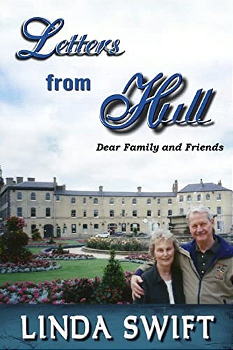 Letters From Hull: Dear Family And Friends-..