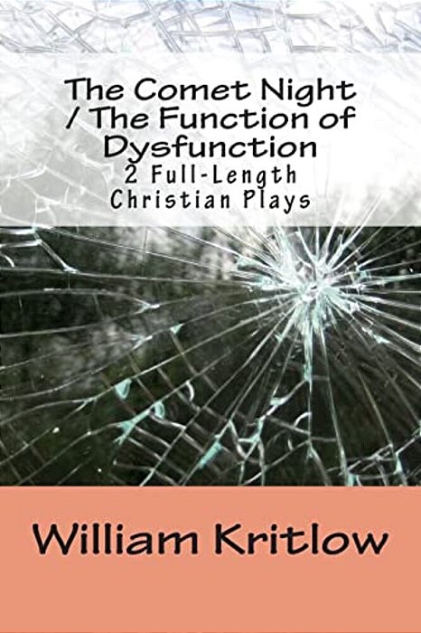 The Comet Night/The Function Of Dysfunction: 2 Full-Length Christian Plays-..