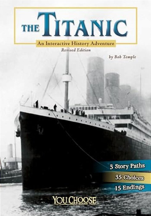 The Titanic: An Interactive History Adventure-..