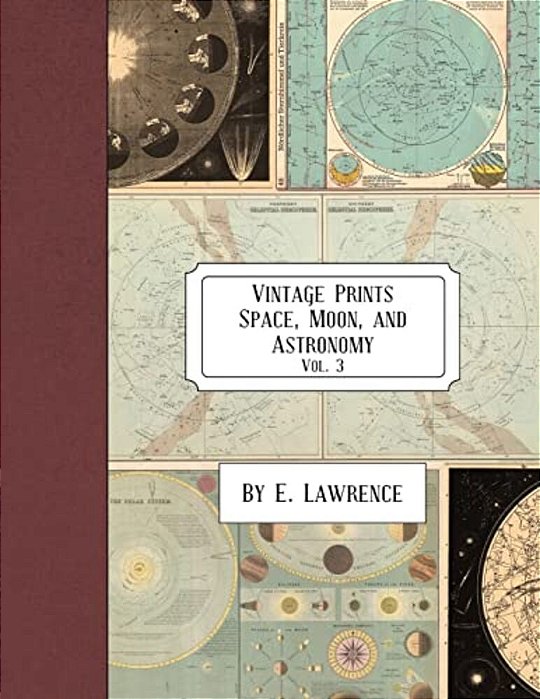 Vintage Prints: Space, Moon, And Astronomy: Vol. 3-..