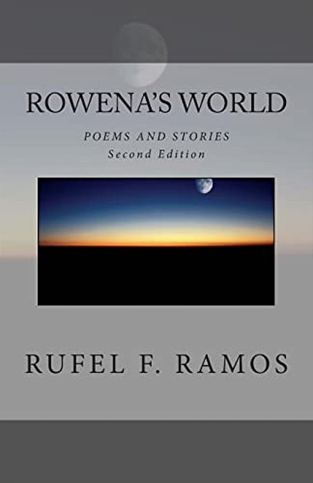 Rowena's World: Poems And Stories, Second Edition-..