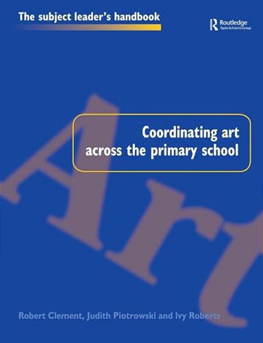 Coordinating Art Across The Primary School-..