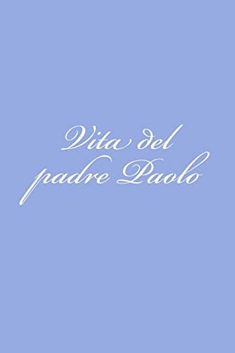Vita Del Padre Paolo-..