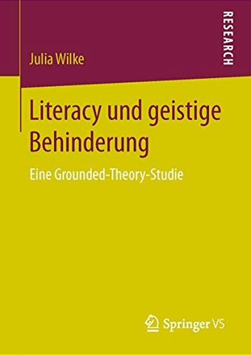 Literacy Und Geistige Behinderung: Eine Grounded-Theory-studie-..