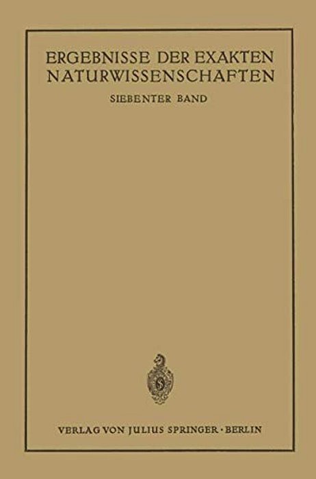 Ergebnisse Der Exakten Naturwissenschaften: Siebenter Band-..