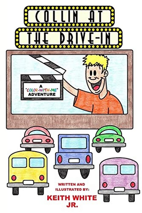 Collin At The Drive-In: A Color-With-me Adventure-..