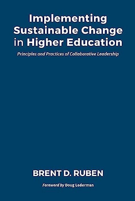 Implementing Sustainable Change In Higher Education: Principles And Practices Of Collaborative Leadership-..