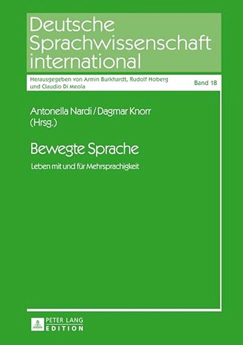 Bewegte Sprache: Leben Mit Und Fuer Mehrsprachigkeit-..