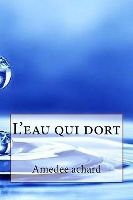 L'Eau Qui Dort-..