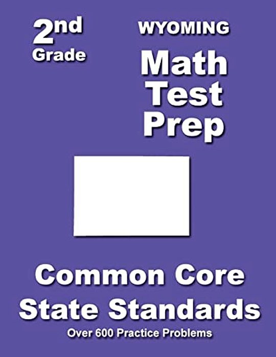 Wyoming 2ND Grade Math Test Prep: Common Core State Standards-..
