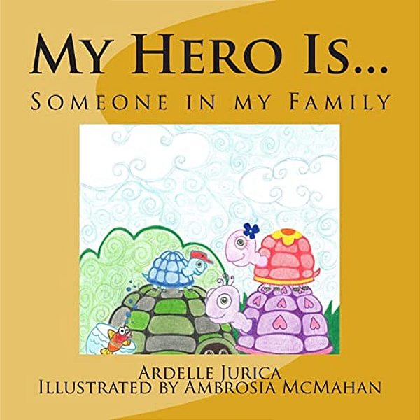 My Hero Is...: Someone In My Family-..