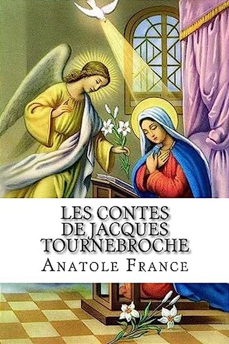 Les Contes De Jacques Tournebroche-..