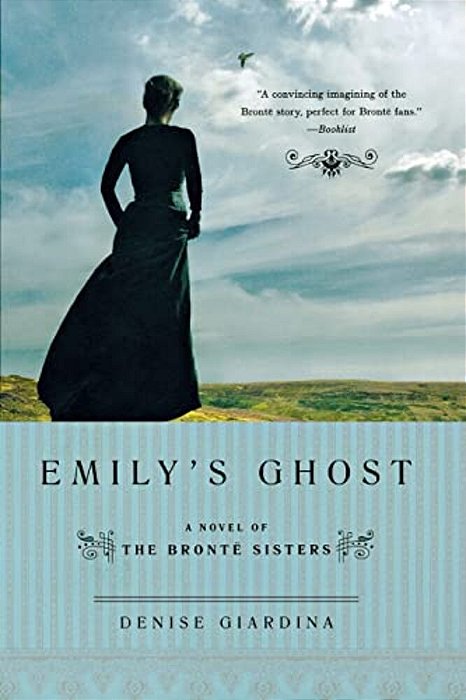 Emily's Ghost: A Novel Of The Bronte Sisters-..