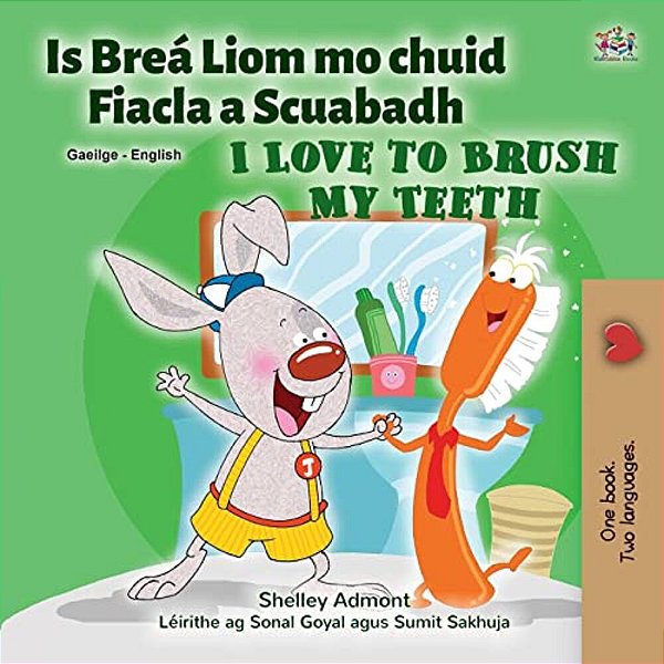 I Love To Brush My Teeth (Irish English Bilingual Children's Book)-..