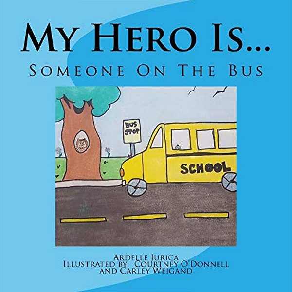 My Hero Is...: Someone On The Bus-..