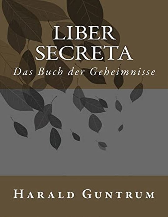 Liber Secreta: Das Buch Der Geheimnisse-..
