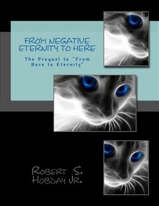 From Negative Eternity To Here: The Prequel To "From Here To Eternity"-..