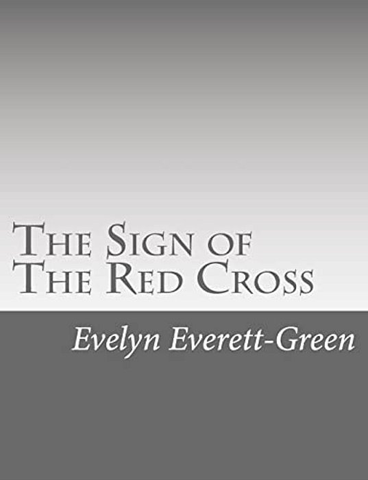 The Sign Of The Red Cross: A Tale Of Old London-..