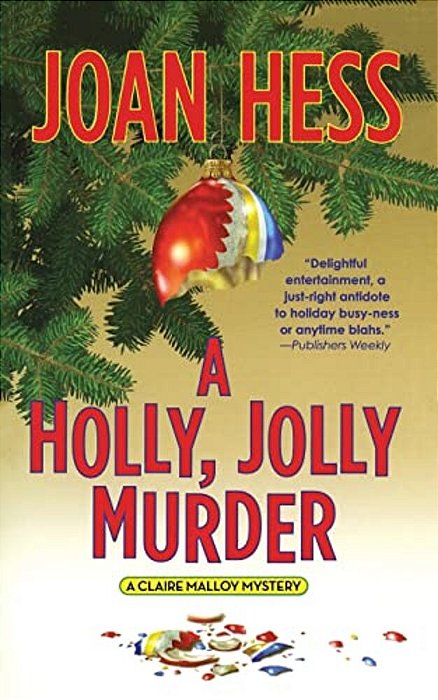 A Holly, Jolly Murder: A Claire Malloy Mystery-..