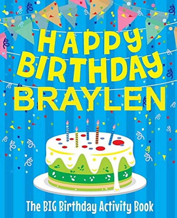 Happy Birthday Braylen - The Big Birthday Activity Book: Personalized Children's Activity Book-..
