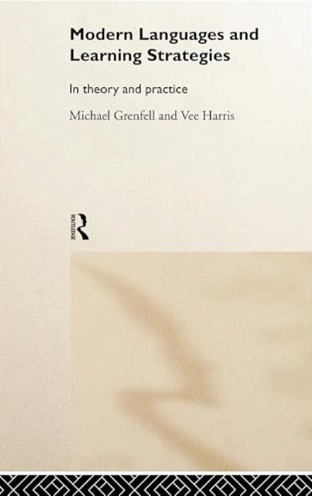 Modern Languages And Learning Strategies: In Theory And Practice-..
