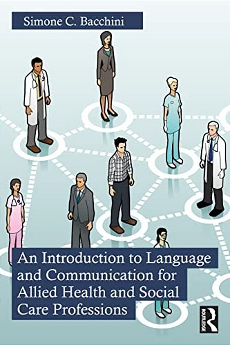 An Introduction To Language And Communication For Allied Health And Social Care Professions-..