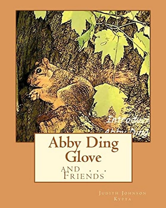 Abby Ding Glove: Introducing: Abby Ding Glove... And Friends-..