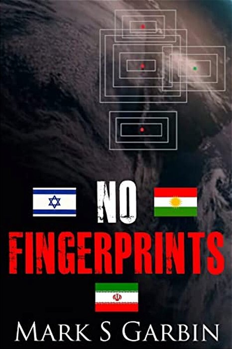 No Fingerprints: The Secret Destruction Of Iran's Nuclear Capability-..