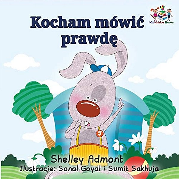 I Love To Tell The Truth (Polish Kids Book): Polish Children's Book-..
