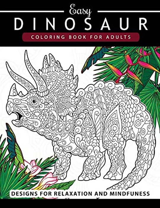 Dinosaur Coloring Book For Adults And Kids: Coloring Book For Grown-Ups Dinosaur Coloring Pages-..
