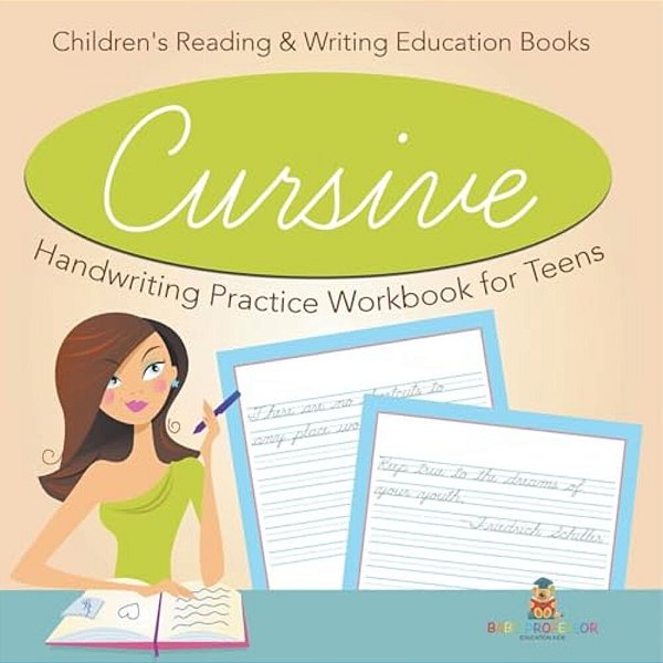 Cursive Handwriting Practice Workbook For Teens: Children's Reading & Writing Education Books-..