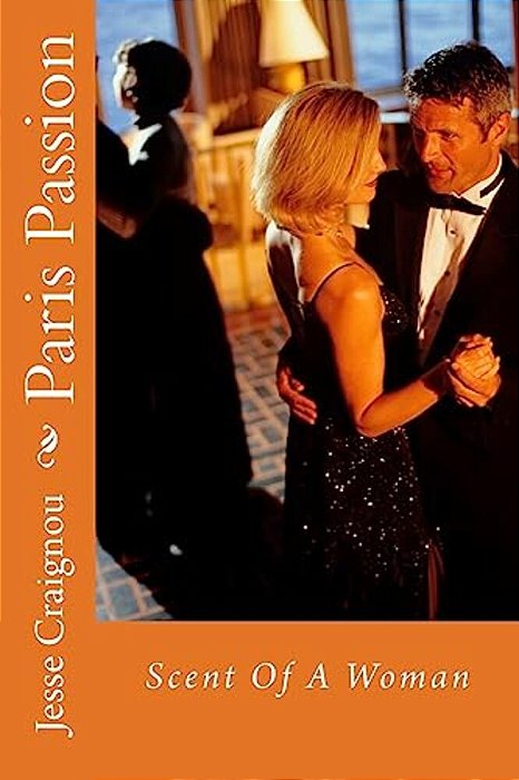 Paris Passion: Scent Of A Woman-..