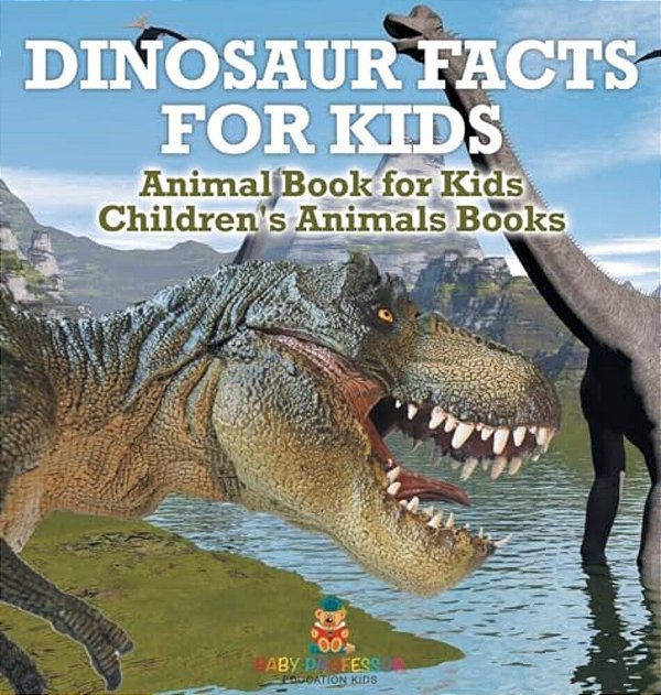 Dinosaur Facts For Kids - Animal Book For Kids Children's Animal Books-..