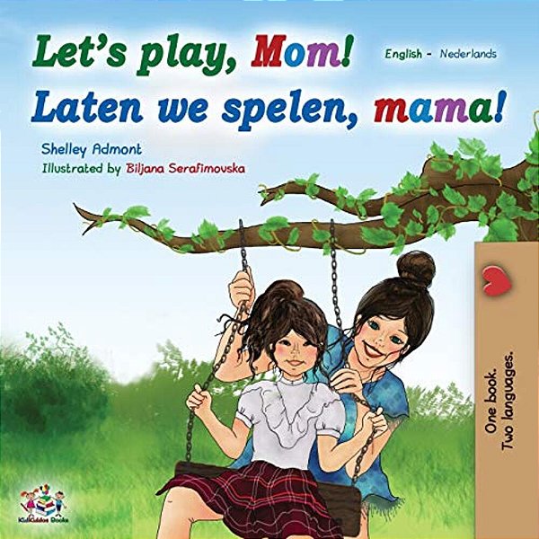 Let's Play, Mom! Laten We Spelen, Mama! (English Dutch Bilingual Book)-..