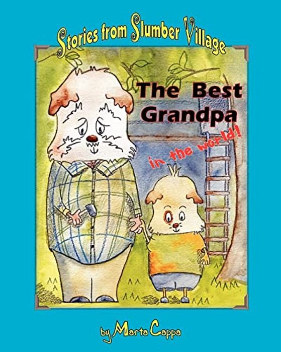 The Best Grandpa In The World: Stories From Slumber Village - Story 1-..