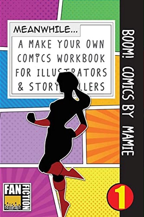Boom! Comics By Mamie: A What Happens Next Comic Book For Budding Illustrators And Story Tellers-..